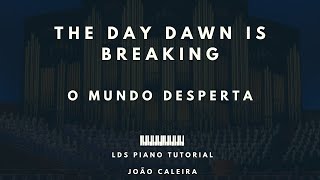 O Mundo Desperta (The Day Dawn is Breaking) Piano Tutorial - LDS/SUD
