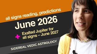 June 2026 // Vedic Astrology, All Signs ~ Exalted Jupiter to June 2027
