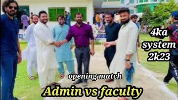 4ka system 2k23 opening cermany gcuf layyah campus /admin vs faculty match highlights/#4kasystem