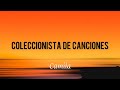 Coleccionista de canciones- Camila (Letras/Lyrics)