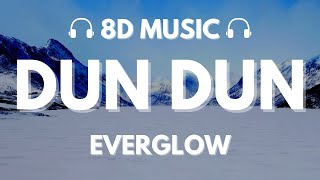 EVERGLOW - DUN DUN | 8D Audio 🎧