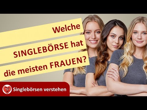 Welche Singlebörse hat die meisten Frauen? Aus: Singlebörsen verstehen