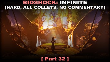 Bioshock: Infinite walkthrough part 32 (Hard, All collectibles, No commentary ✔) PC