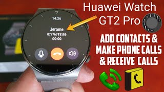 Huawei Watch GT2 Pro How to ADD Contacts so that you can Make & Receive Calls