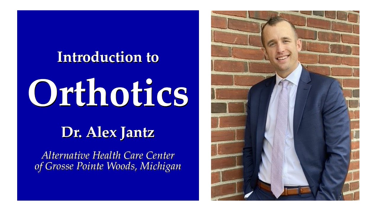 Orthotics by Dr. Alex Jantz of the Alternative Health Care Center of