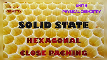 SOLID STATE,  hcp, HEXAGONAL CLOSE PACKED ARRANGEMENT, CLASS 12 CHEMISTRY, ANIMATION WITH 3D MODELS