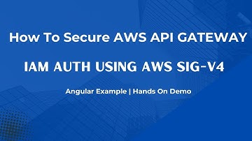 How to Secure AWS API Gateway Using IAM  SigV4 Angular Hands-On Demo | W3 Cloud Studio