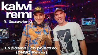 Kalwi & Remi feat. Guzowianki - Explosion Ech poleczko (DNSQ Remix) OFFICIAL VIDEO