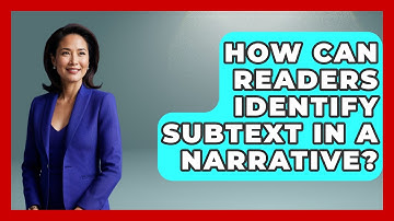 How Can Readers Identify Subtext in a Narrative? - The Prose Path