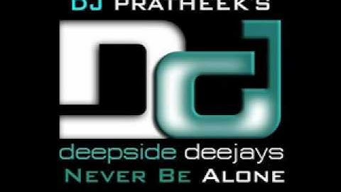 Never Be Alone (DJ Pratheek-Extended Mix).wmvhttp://www.youtube.com/