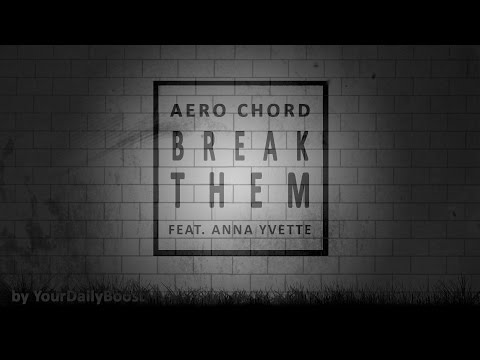 Aero Chord - Break Them [Extreme Bass Boost]