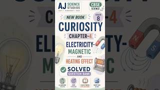 New NCERT Curiosity (science)- Question Bank- Chapter- 4 Electricity- Magnetic and heating Effect