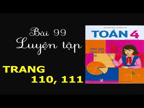 Video Toán 4 Bài 99 - Luyện Tập - Trang 110 + 111 - youtube
