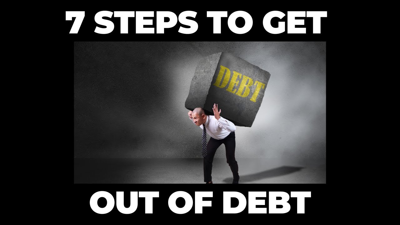 7 Steps to Get Out of Debt - YouTube