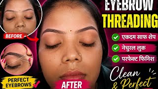 Eyebrow Threading | Perfect & Clean Eyebrows | Before & After Transformation ✨