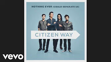 Citizen Way - Nothing Ever (Could Separate Us) (Pseudo Video)