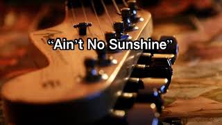 Video thumbnail of "Ain't No Sunshine - Backing Track"