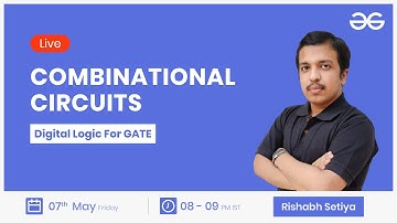 Combinational Circuits with Rishabh Setiya | GeeksforGeeks GATE