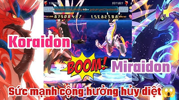 Poke Đại Chiến | Koraidon- Miraidon Cộng Hưởng, cặp đôi Pokemon mạnh nhất hiện tại !!!