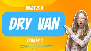 What is a Dry Van trailer? How to Become a Truck Dispatcher | Truck Dispatcher Training