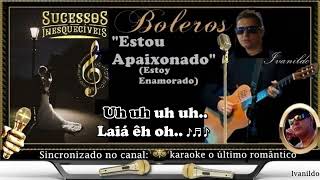 Video thumbnail of "Estoy Enamorado (Estou Apaixonado) Karaoke cover-  rítimo Boleros"