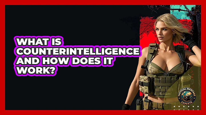 What Is Counterintelligence And How Does It Work? - Tactical Warfare Experts