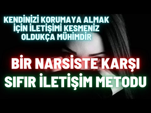 Bir Narsiste Karşı Sıfır İletişim Metodu