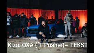 Kizo "OXA" ft. Pusher ~ TEKST