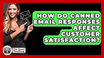 How Do Canned Email Responses Affect Customer Satisfaction? - TheEmailToolbox.com