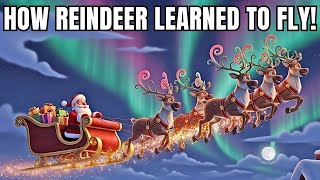 Santa's Reindeer Weren't Always Magical - Here's How They Got Their Powers!