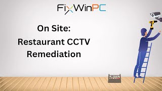 Cctv Remediation For Local Restaurantbar On Site With Fixwinpc