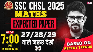 SSC CHSL 2025 EXPECTED QUESTIONS | CHSL PRACTICE SET 2025 | SSC CHSL MATHS BY ABHINAV SIR