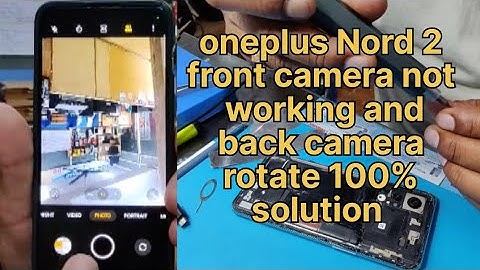 oneplus Nord 2 water damage front camera not working and back camera rotate 100% solution ASC gadget