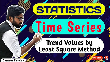 #5 Time Series Analysis || Secular Trend | Least Square Method