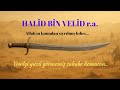 HALİD BİN VELİD R.A. 2.ve SON BÖLÜM #allah #dinivideolar #ashabısuffa 