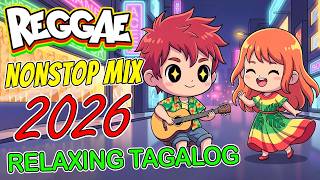 TOP RELAXING TAGALOG REGGAE LOVE SONGS 💛 NEW OPM MIX 2026 🌴 TAGALOG MIX