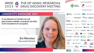 Evi Mercken from Rejuvenate Biomed at ARDD2023 - Longevity Medicine Day: A combination of metformin