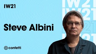 Steve Albini at IW21