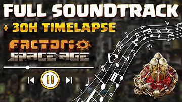 ✅ FACTORIO Full Soundrack + TIMELAPSE - FACTORIO SPACE AGE