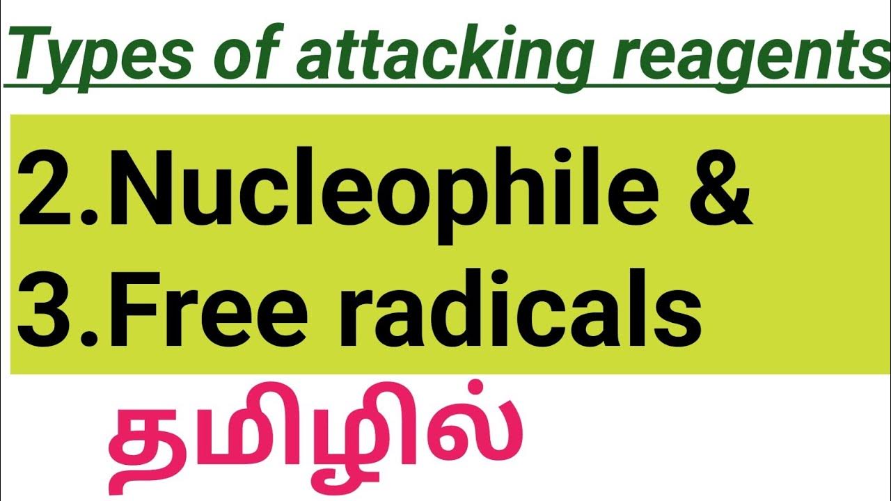 Nucleophile & Free radicals in Tamil Types of reagent General