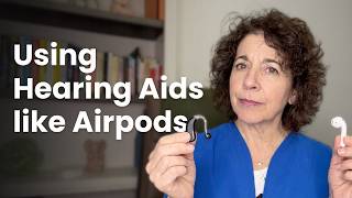 Using Hearing Aids Like AirPods? Here's What Works