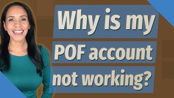 Why is my POF account not working?