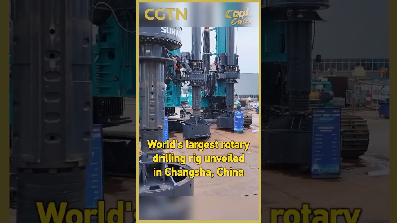 Swn Oil Rig CGTN World’s largest rotary drilling rig unveiled in Changsha, China # ...