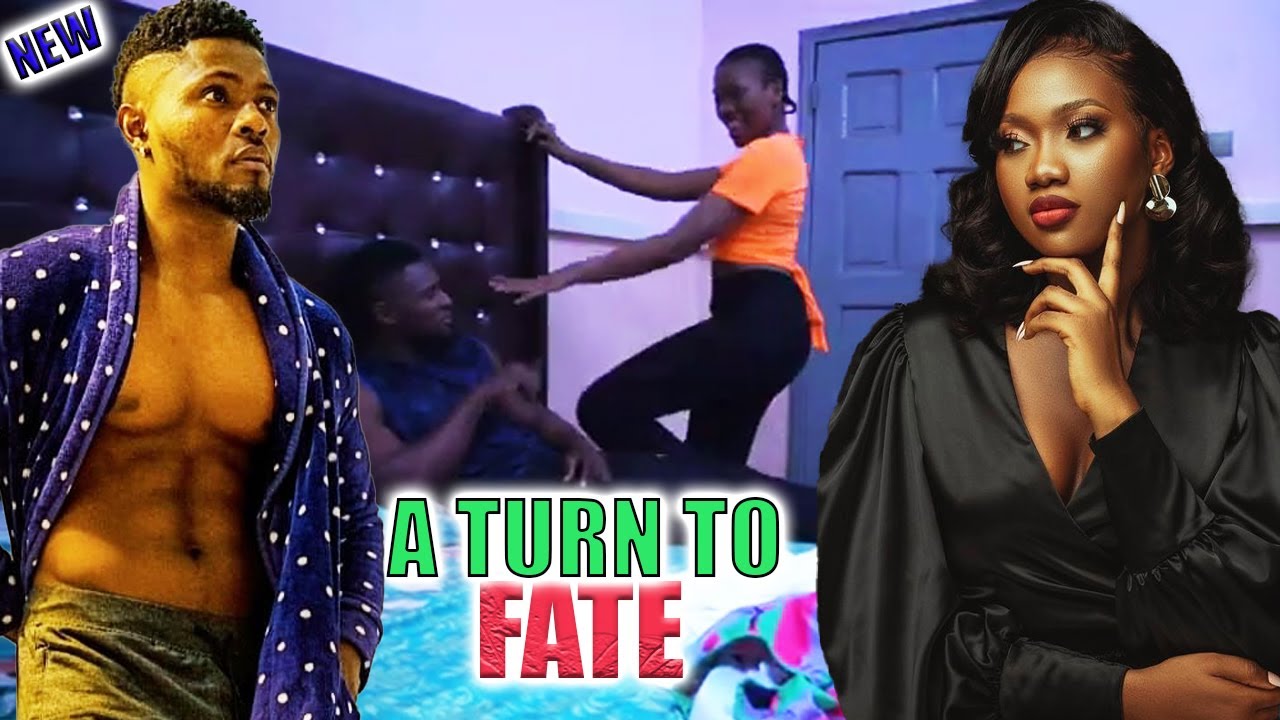 a-turn-of-fate-full-new-movie-maurice-sam-chinenye-nnebe-2023