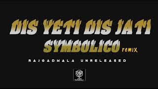 दिस येती दिस जाती ( DIS YETI DIS JATI ) X DEAMY FACE (SYMBOLIC) | REMIX | RAJGADWALA UNRELEASED..