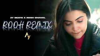 Noor Chahal x Ay Beats - Rooh (OFFICIAL REMIX)