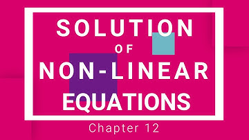 Solution of Non Linear Equations: Numerical Methods Chapter 12