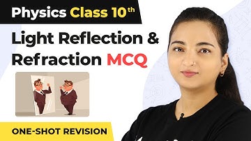 Light - Reflection and Refraction - One Shot Revision (MCQ) | Class 10 Physics Ch 10 (2022-23)