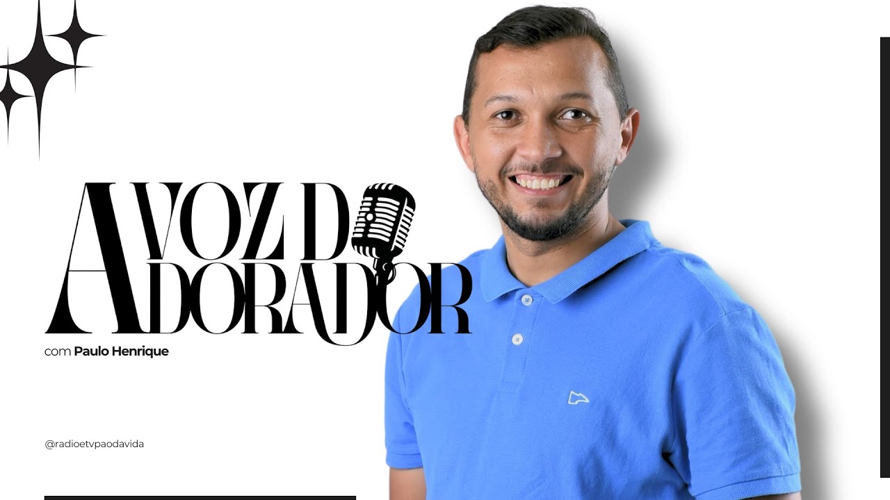 A VOZ DO ADORADOR - COM PAULO HENRIQUE - 06/03/2026