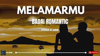 BADAI ROMANTIC-MELAMARMU [ Cover Angga Candra Akustik ] Lirik